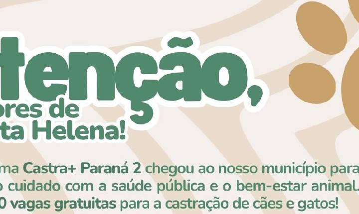 Inscrições para o programa Castra+ Paraná 2 em Santa Helena terminam nesta quinta-feira