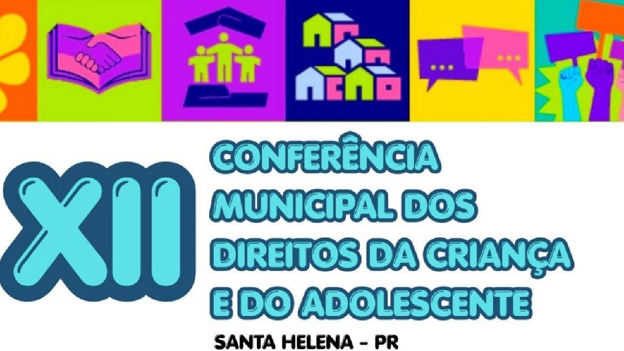 Santa Helena promove 12ª Conferência Municipal dos Direitos da Criança e do Adolescente