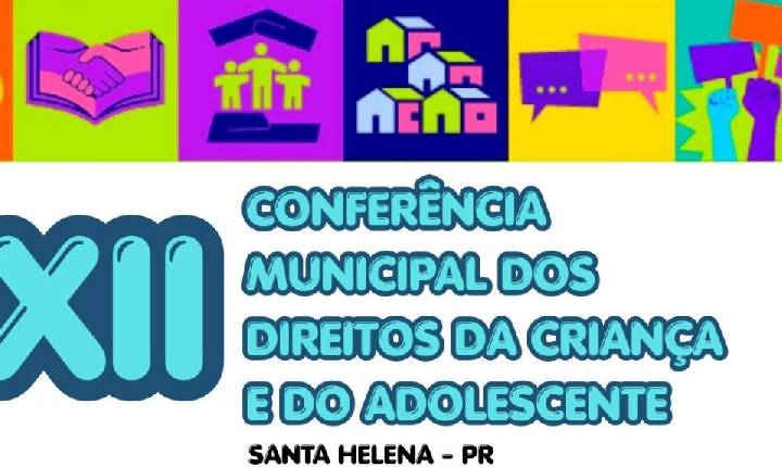 Santa Helena promove 12ª Conferência Municipal dos Direitos da Criança e do Adolescente