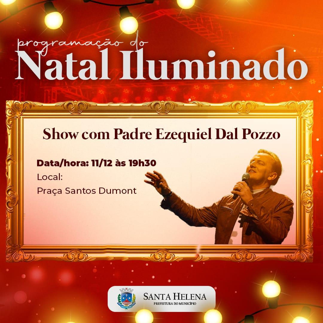 Nesta quarta-feira (11), tem show com Padre Ezequiel Dal Pozzo em Santa Helena