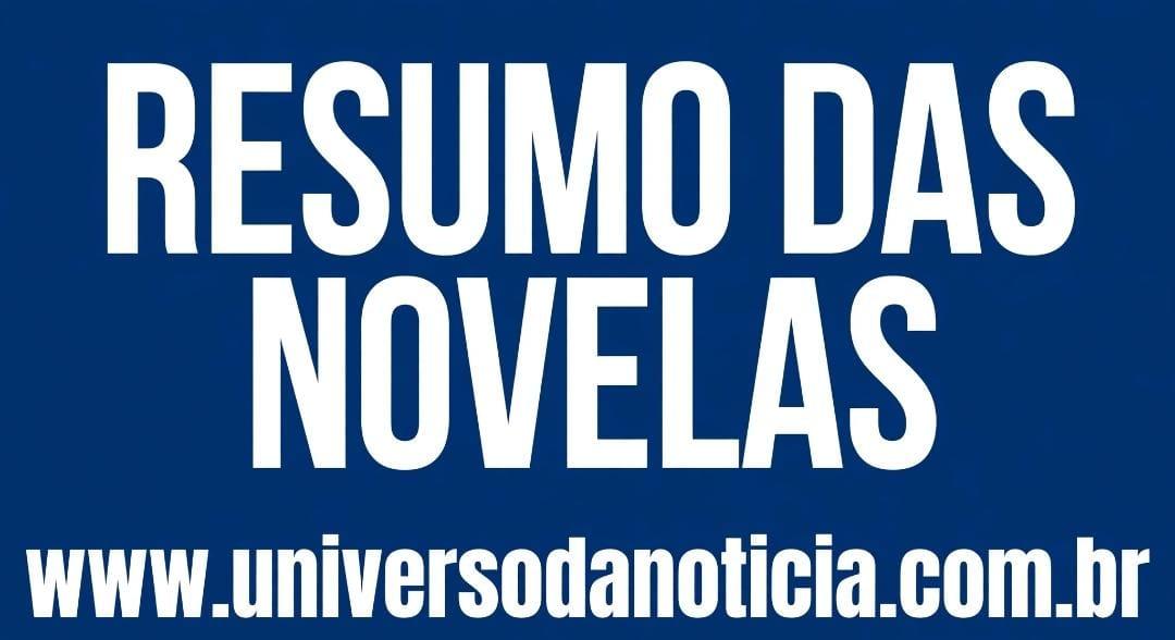 RESUMO DAS NOVELAS - QUARTA-FEIRA 23 DE SETEMBRO DE 2026